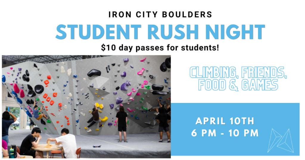 Iron City Boulders Student Rush April 10th