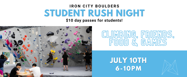 July Student Rush - $10 Day Passes from 6-10pm at Iron City Boulders