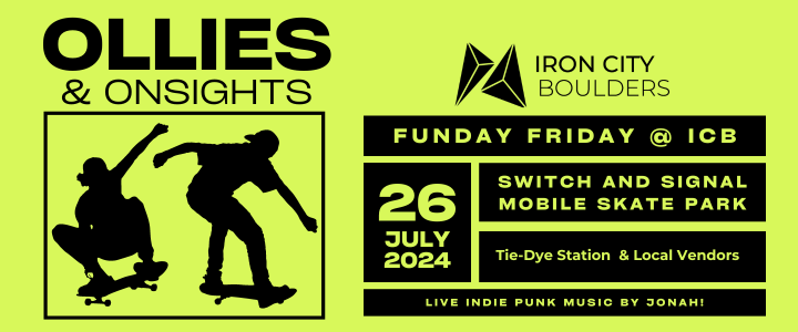 Skateboard Ollie into July Funday Friday is July 26th @ Iron City Boulders